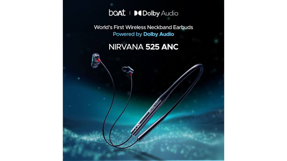 boAt launches ‘Nirvana 525ANC’ - World’s First Wireless Neckband Earbuds Powered By Dolby Audio 